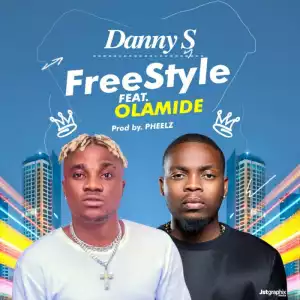 Danny S - Freestyle Ft. Olamide